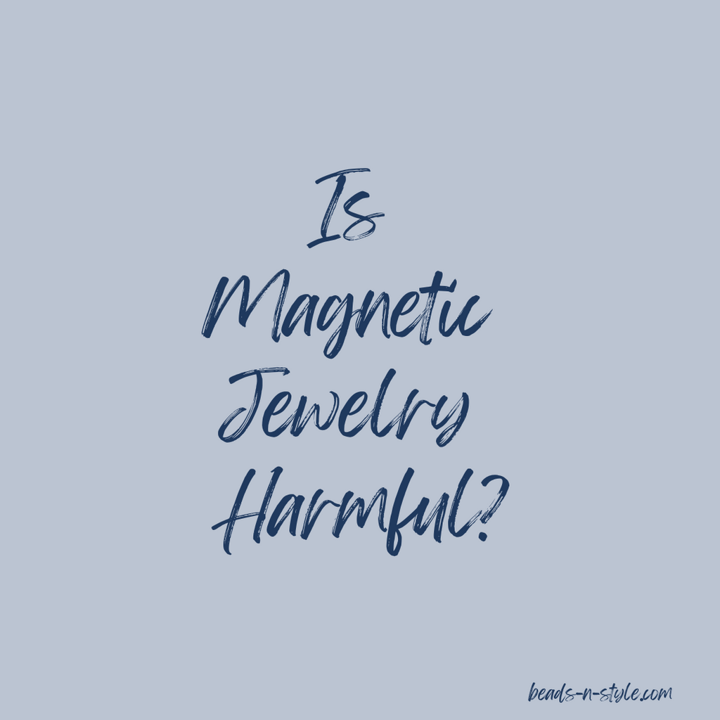Can Magnetic Jewelry Be Harmful?